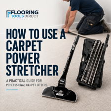 How to Use a Carpet Power Stretcher: A Practical Guide for Professional Carpet Fitters